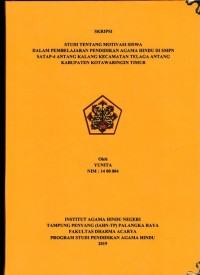 Image of Studi tentang motivasi siswa dalampembelajaran pendidikan Agama Hindu di SMPN SATAP-4 Antang Kalang Kec.Telaga Antang Kab.Kotim
