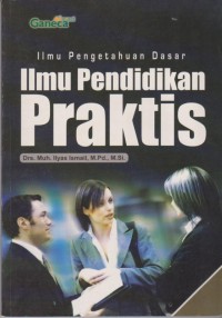 Image of Ilmu Pengetahuan Dasar Ilmu Pendidikan Praktis