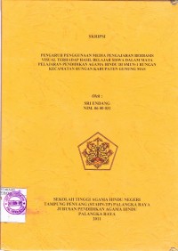 Image of Pengaruh Penggunaan Media Pengajaran Berbasis Visual Terhadap Hasil Belajar siswa Dalam Mata Pelajaran Pendidikan Agama Hindu Di SMUN-1 Rungan Kecamatan Rungan Kabupaten Gunung Mas