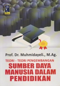 Image of Teori - Teori Pengembangan Sumber Daya Manusia Dalam Pendidikan