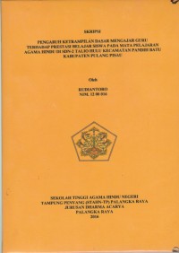 Image of Pengaruh Ketrampilan Dasar Mengajar Guru Terhadap Prestasi Belajar Siswa Pada Mata Pelajaran Agama Hindu Di SDN-2 Talio Hulu Kecamatan Pandih Batu Kabupaten Pulang Pisau