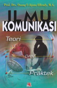 Image of Ilmu Komunikasi Teori Dan Praktik