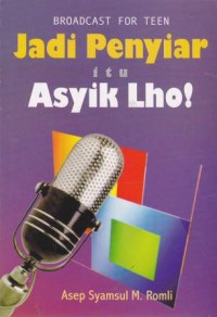 Image of Broadcast For Teen - Jadi Penyiar Itu Asyik Lho!