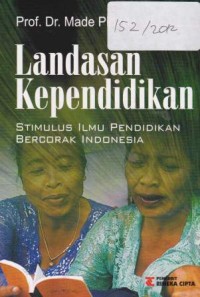Image of Landasan Kependidikan Stimulus Ilmu Pendidikan Bercorak Indonesia