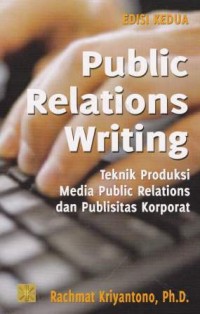Image of Public Relations Writing Teknik Produksi Media Public Relations Dan Publisitas Korporat