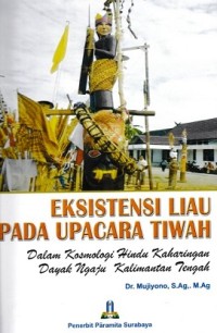 Image of Eksistensi Liau Pada Upacara Tiwah dalam Kosmologi Hindu Kaharingan Kalimantan Tengah