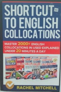 Image of Shortcut to English collocations â€“ master 2000+ English  collocations in used explained under 20 minutes a day