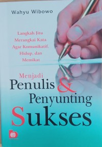 Image of Menjadi penulis & penyunting sukses â€“ langkah jitu merangkai kata agar komunikatif, hidup dan memikat