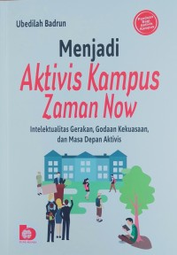 Image of Menjadi aktivis kampus zaman now â€“ intelektualitas gerakan , godaan kekuasaan dan masa depan aktivis.