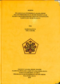 Image of Pelaksanaan Pendidikan Agama Hindu dalam Perkembangan Budhi Pekerti Anak Di SDN-2 Mangkolisoi Kecamatan Tanah Siang Kabupaten Murung Raya