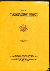 Image of Profesionalisme Guru Dalam Meningkatkan Prestasi Siswa Pada Mata Pelajaran Agama Hindu Di SDN-1 Makunjung Kecamatan Barito Tuhup Raya Kabupaten Murung Raya