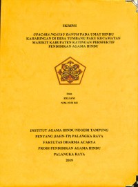 Image of Upacara Ngayau Danum Pada Umat Hindu Kaharingan Di Desa Tumbang Paku Kecamatan Marikit Kabupaten Katingan Persfektif Pendidikan Agama Hindu