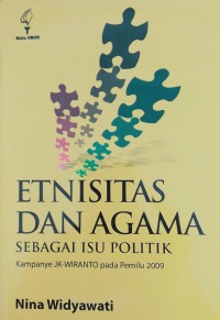 Image of Etnisitas dan agama sebagai isu politik â€“ kampanye JK-Wiranto pada pemilu 2009