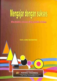 Image of Mengajar Dengan Sukses Menciptakan Riang Gembira Di Kelas