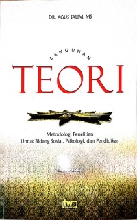 Image of Bangunan Teori â€“ metodologi penelitian untuk bidang social, psikologi, dan pendidikan