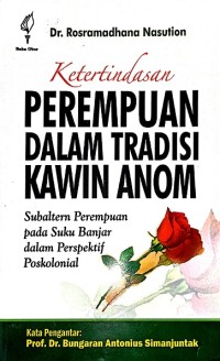 Image of Ketertindasan Perempuan dalam Tradisi Kawin Anom â€“ subaltern perempuan pada suku Banjar dalam perspektif poskolonial
