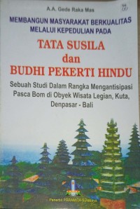 Image of Tata susila dan budhi pekerti Hindu â€“ sebuah studi dalam rangka mengantisipasi pasca bom di obyek wisata Legian, Kuta, Denpasar-Bali