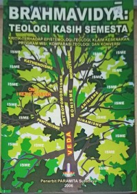 Image of Brahmavidya : teologi kasih semesta â€“ kritik terhadap epistemology teologi, klaim kebenaran, program misi, komparasi teologi dan konversi