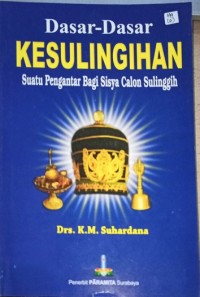 Image of Dasar-dasar kesulinggihan â€“ suatu pengantar bagi sisya calon sulinggih