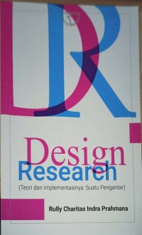 Image of Design research (teori dan implementasinya : suatu pengantar)