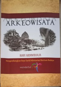 Image of Arkeowisata â€“mengembangkan daya tarik pelestarian warisan budaya