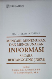 Image of Seri literasi informasi - mencari, menemukan, dan menggunakan informasi secara bertanggung jawab