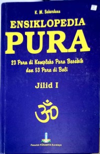 Image of Ensiklopedia pura â€“ 23 pura di kompleks pura besakih dan 53 pura di Bali