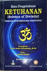 Image of Ilmu Pengetahuan â€˜Ketuhananâ€ (Science of Divinity) Sebuah â€œEpistemologi Paravidyaâ€