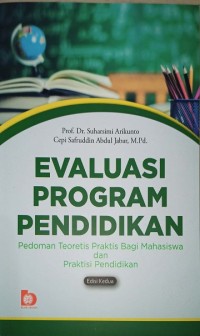 Image of Evaluasi Program Pendidikan (Pedoman Teoretis Praktis Bagi Mahasiswa dan Praktisi Pendidikan