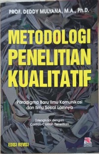 Image of Metodelogi Penelitian Kualitatif (Paradigma Baru Ilmu Komunikasi dan Ilmu Sosial Lainnya)