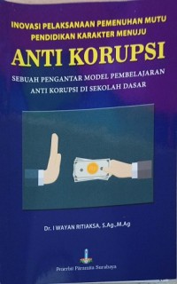 Image of Inovasi Pelaksanaan Pemenuhan Mutu Pendidikan Karakter Menuju Anti Korupsi