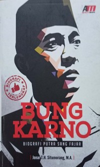 Image of Bung Karno â€œBiografi Putra Sang Fajarâ€