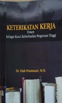 Image of Keterikatan kerja â€˜dosen sebagai kunci keberhasilan perguruan tinggiâ€