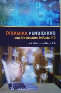 Image of Dinamika pendidikan dan era revolusi industry 4.0