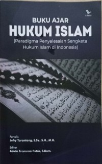 Image of Buku Ajar Hukum Islam (Paradigma Penyelesaian Sengketa Hukum Islam di Indonesia)