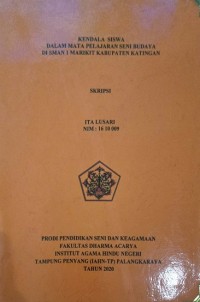 Image of Kendala Siswa Dalam Mata Pelajaran Seni Budaya di SMAN 1 Marikit Kab. Katingan