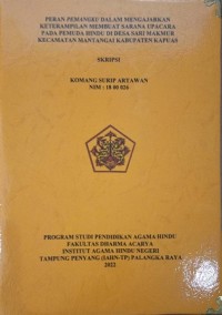 Image of Peran Pemangku Dalam Mengajarkan Keterampilan Membuat Sarana Upacara Pada Pemuda Hindu di Desa Sari Makmur Kecamatan Matangai Kabupaten Kapuas
