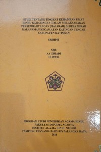 Image of Studi Tentang Kehadiran Umat Hindu Keharingan Dalam melaksanakan Persembahyangan (Basarah) di desaMirah Kalanaman Kec. Katingan Tengah Kab. Katingan