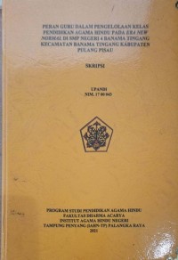 Image of Peran Guru Dalam Pengelolaan Kelas Pendidikan Agama Hindu Pada Era New Normal Di SMP Negeri 4 Banama Tingang  Kec. Banama Tingabf Kab. Pulang Pisau