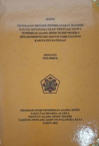 Image of Penerapan Metode Pembelajaran Mandiri Dalam Meningkatkan Prestasi Siswa Pendidikan Agama Hindu di SMPN 4 Desa Handiwung Kecamatan Tasik Payawan Kab. Katingan
