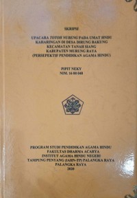 Image of Upacara Totoh Nubeng Pada Umat Hindu Keharingan di Desa Dirung Bakung Kec. Tanah Siang Kab. Murung raya (Perspektif Pendidikan Agama Hindu)