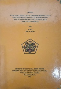 Image of Studi Usaha Kepala sekolah Untuk Meningkatkan Kopetensi Mengajar Guru Pada SMP Negeri-3 Rantau Bahai Kec. Katingan Hulu Kab. Katimgan