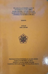 Image of Pelaksanaan Pembelajaran pendidikan Agama Hindu di SMA Negeri 1 Antang Kalang Kab. Kotawaringin Timur (Pendektan Kurikulum 2013)