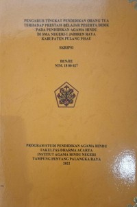 Image of Pengaruh Tingkat Pendidikan Orang Tua Terhadap Prestasi Belajar Peserta Didik Pada Pendidikan Agama Hindu Di SMA Negeri -1 Jabiren Raya Kab. Pulang Pisau