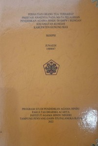 Image of Perhatian Orang Tua Terhadap Prestasi Anaknya Pada Mata Pelajaran Pendidikan Agama Hindu Di SMPN 1 Rungan Kec. Rungan Kab. Gunung Mas