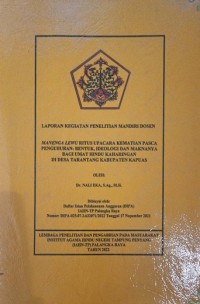 Image of Manenga Lewu Ritus Upacara Kematian Pasca Penguburan: Bentuk, Idiologi Dan Maknanya Bagi Umat Hindu Keharingan Di Desa Terantang Kab.Kapuas