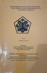 Image of Tradisi Permintaan Jalan Hadat Kawin Oleh Pihak Perempuan Dalam Perkawinan Dayak Ngaju Hindu-Kaharingan