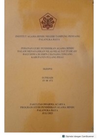 Image of Peranan guru pendidikan Agama Hindu dalam menanamkan nilai-nilai Tat Tvam Asi bagi siswa di SMPN-3 Banama Tingang Kabupaten Pulang Pisau.