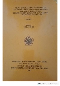Image of Upaya guru dalam mengembangkan keterampilan siswa pada mata pelajaran pendidikan agama hindu di SMPN 5 kurun, Kec. Kuala Kurun, Kab. GUMAS