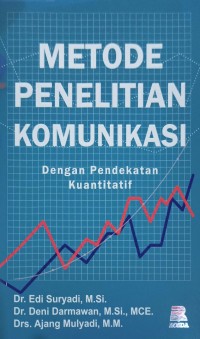 Image of Metode Penelitian Komunikasi dengan Pendekatan Kuantitatif